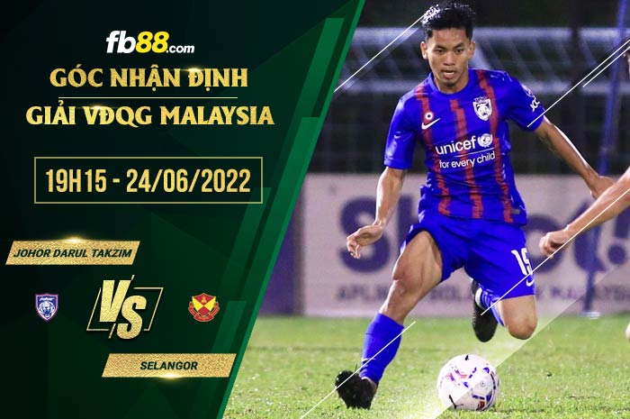 Soi kèo Johor Darul Takzim vs Selangor 19h15 ngày 24/6/2022 Soi kèo Johor Darul Takzim vs Selangor 19h15 ngày 24/6/2022