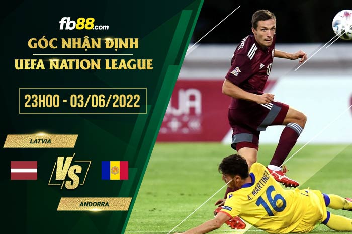 Soi kèo Latvia vs Andorra 23h00 ngày 3/6/2022 Soi kèo Latvia vs Andorra 23h00 ngày 3/6/2022