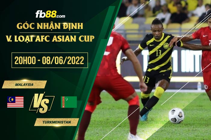 Soi kèo Malaysia vs Turkmenistan 20h00 ngày 8/6/2022 Soi kèo Malaysia vs Turkmenistan 20h00 ngày 8/6/2022