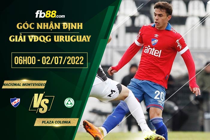 Soi kèo Nacional Montevideo vs Plaza Colonia 6h00 ngày 2/7/2022 Soi kèo Nacional Montevideo vs Plaza Colonia 6h00 ngày 2/7/2022