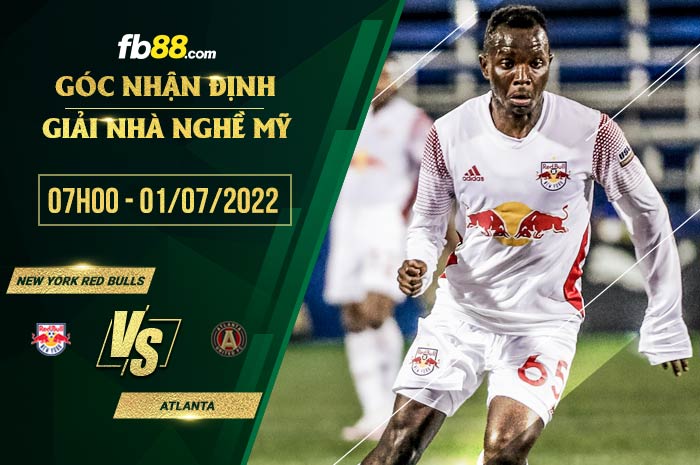 Soi kèo New York Red Bulls vs Atlanta 7h00 ngày 1/7/2022