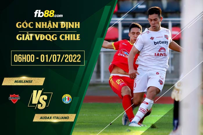 Soi kèo Nublense vs Audax Italiano 6h00 ngày 1/7/2022