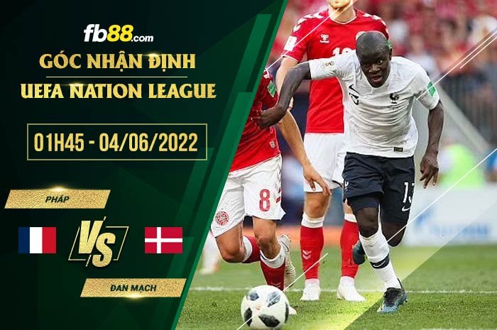 Soi kèo Pháp vs Đan Mạch 1h45 ngày 4/6/2022 Soi kèo Pháp vs Đan Mạch 1h45 ngày 4/6/2022