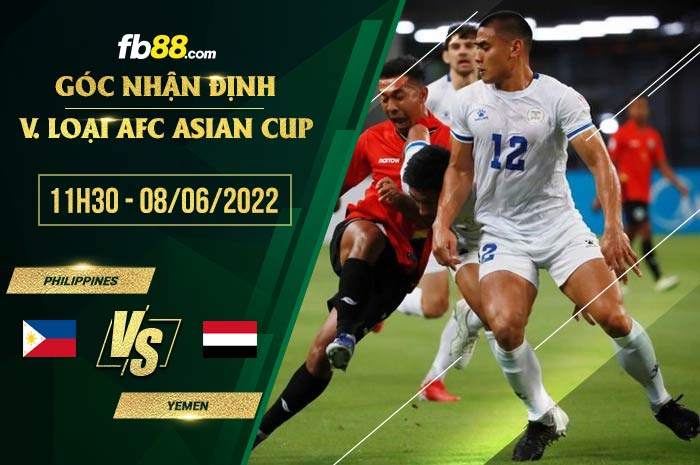 Soi kèo Philippines vs Yemen 11h30 ngày 8/6/2022 Soi kèo Philippines vs Yemen 11h30 ngày 8/6/2022
