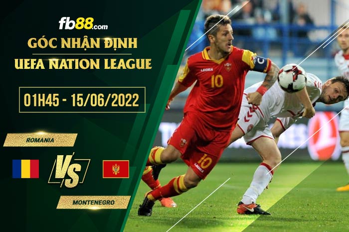 Soi kèo Romania vs Montenegro 1h45 ngày 15/6/2022 Soi kèo Romania vs Montenegro 1h45 ngày 15/6/2022