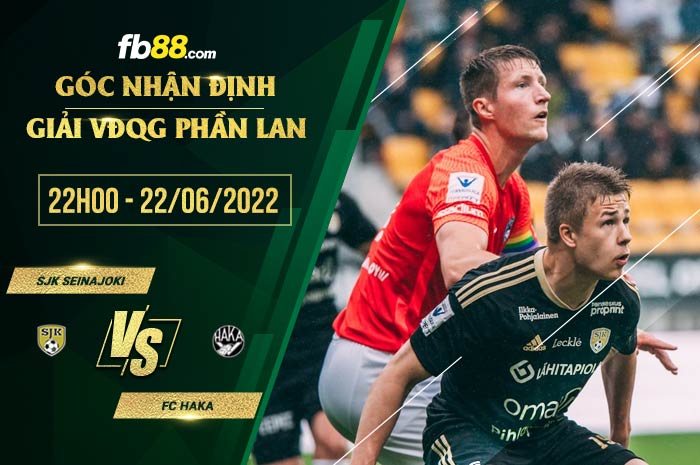 Soi kèo Seinajoki vs FC Haka 22h00 ngày 22/6/2022 Soi kèo Seinajoki vs FC Haka 22h00 ngày 22/6/2022