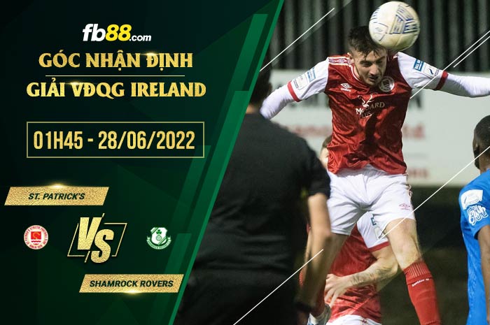 Soi kèo St. Patrick's vs Shamrock Rovers 1h45 ngày 28/6/2022