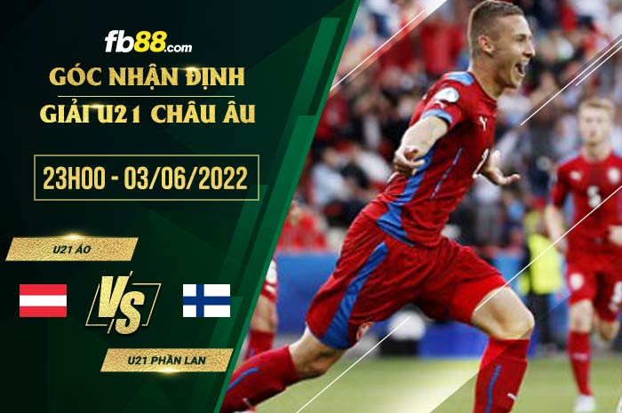 Soi kèo U21 Áo vs U21 Phần Lan 23h00 ngày 3/6/2022 Soi kèo U21 Áo vs U21 Phần Lan 23h00 ngày 3/6/2022