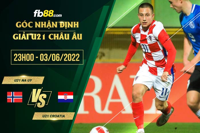 Soi kèo U21 Na Uy vs U21 Croatia 23h00 ngày 3/6/2022