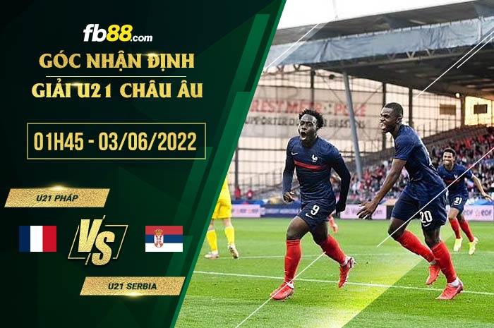 fb88-soi kèo U21 Pháp vs U21 Serbia
