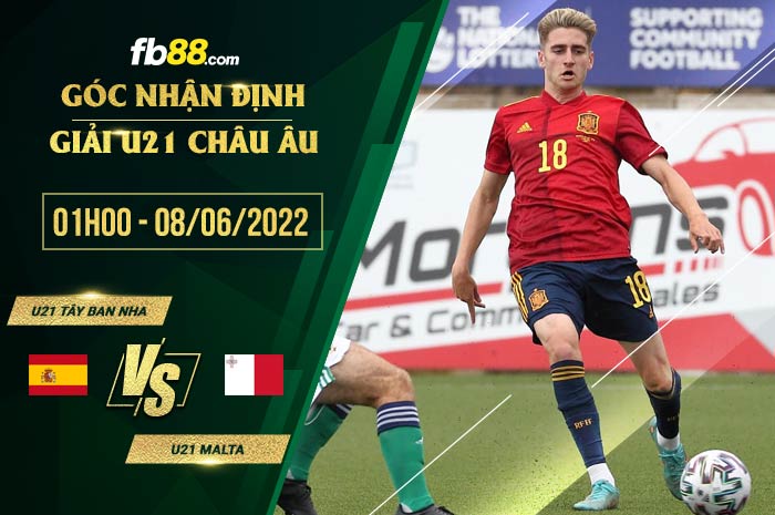 Soi kèo U21 Tây Ban Nha vs U21 Malta 1h00 ngày 8/6/2022 Soi kèo U21 Tây Ban Nha vs U21 Malta 1h00 ngày 8/6/2022