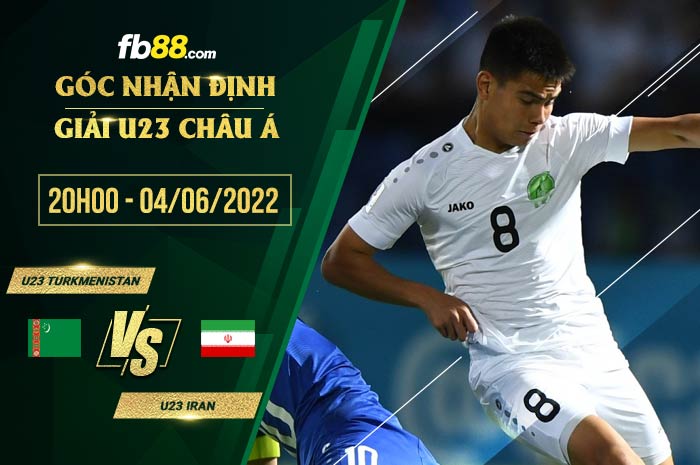 Soi kèo U23 Turkmenistan vs U23 Iran 20h00 ngày 4/6/2022 Soi kèo U23 Turkmenistan vs U23 Iran 20h00 ngày 4/6/2022