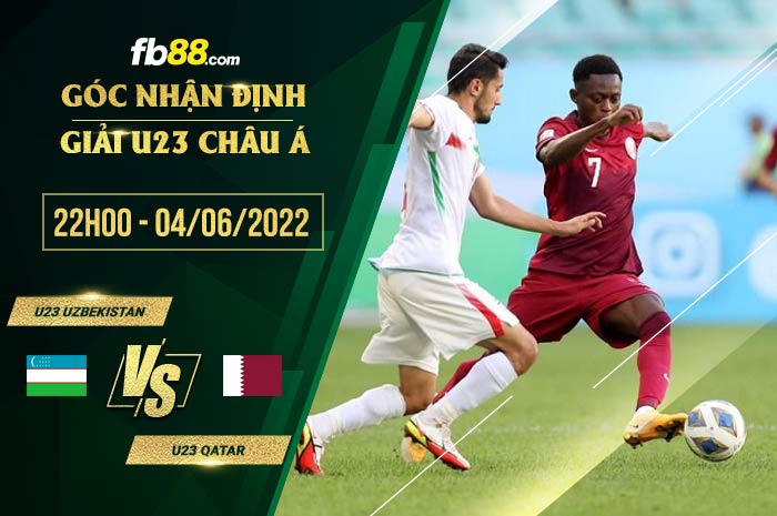 Soi kèo U23 Qatar vs U23 Uzbekistan 22h00 ngày 4/6/2022 Soi kèo U23 Qatar vs U23 Uzbekistan 22h00 ngày 4/6/2022