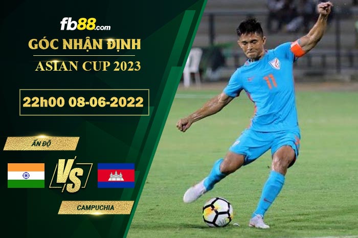 Soi kèo Ấn Độ vs Campuchia 22h00 ngày 8/6/2022 Soi kèo Ấn Độ vs Campuchia 22h00 ngày 8/6/2022