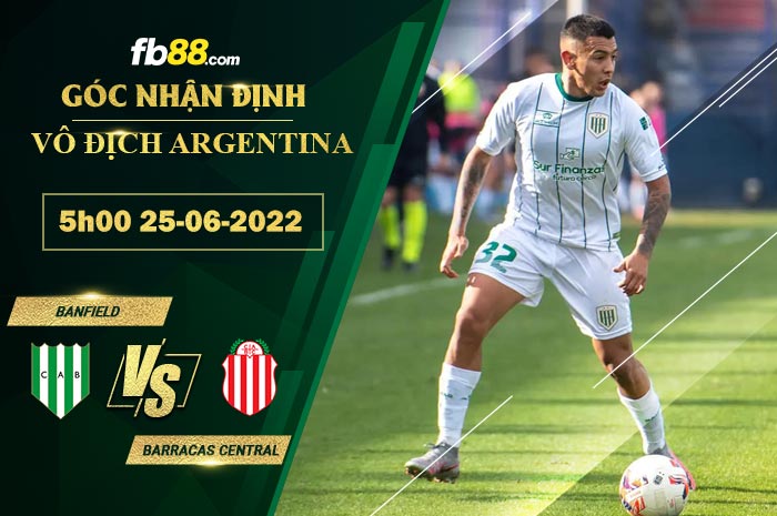 Soi kèo Banfield vs Barracas Central 5h00 ngày 25/6/2022 Soi kèo Banfield vs Barracas Central 5h00 ngày 25/6/2022