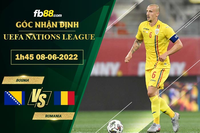 Soi kèo Bosnia vs Romania 1h45 ngày 8/6/2022 Soi kèo Bosnia vs Romania 1h45 ngày 8/6/2022