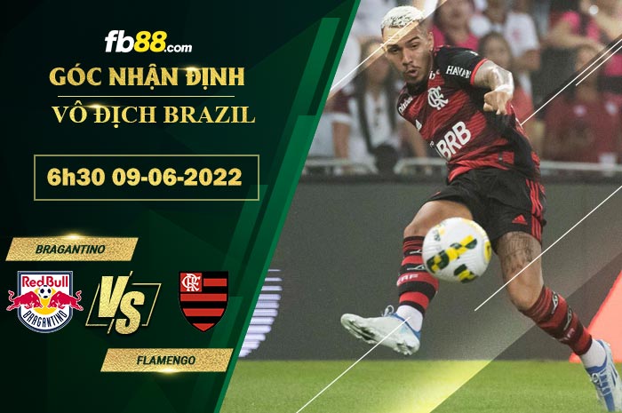 Soi kèo Bragantino vs Flamengo 6h30 ngày 9/6/2022