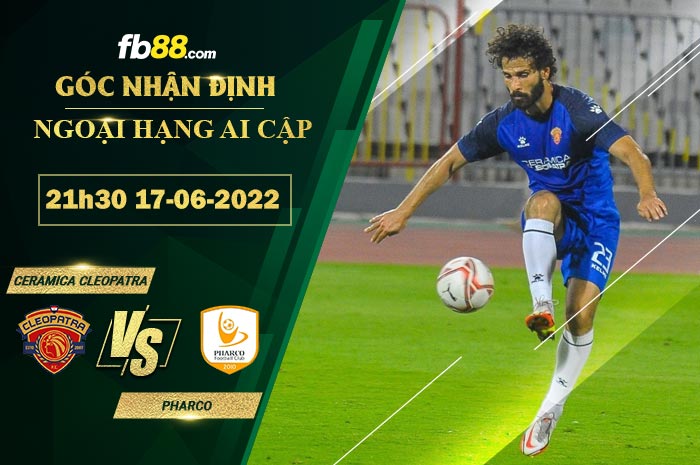 Fb88 bảng kèo trận đấu Ceramica Cleopatra vs Pharco