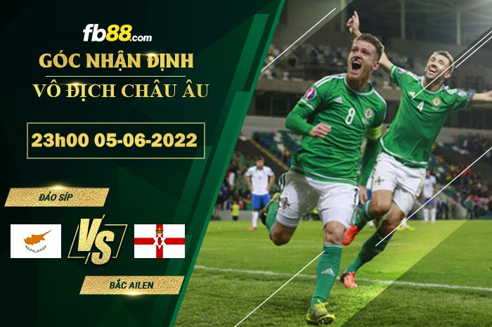 Fb88 soi kèo trận đấu Đảo Síp vs Bắc Ailen