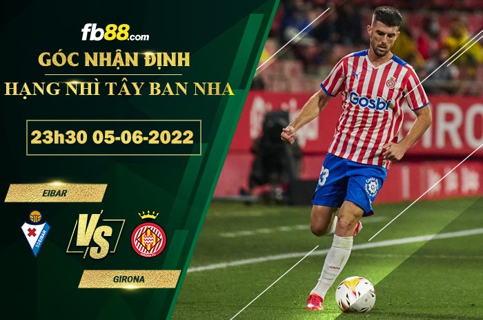 Fb88 soi kèo trận đấu Eibar vs Girona