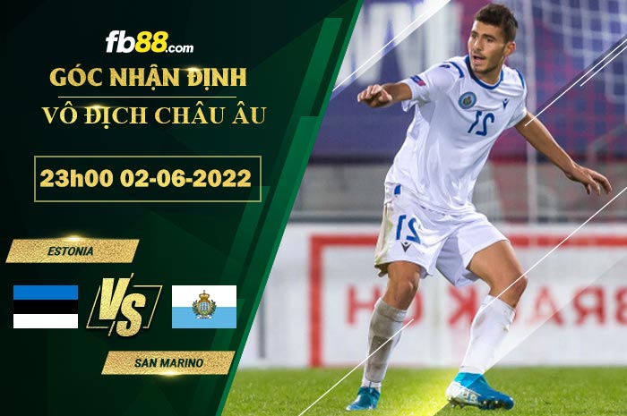 Fb88 soi kèo trận đấu Estonia vs San Marino