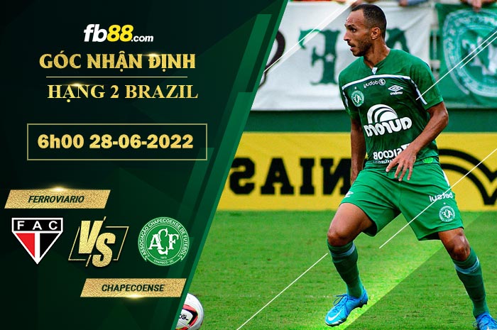 Soi kèo Ferroviario vs Chapecoense 6h00 ngày 28/6/2022