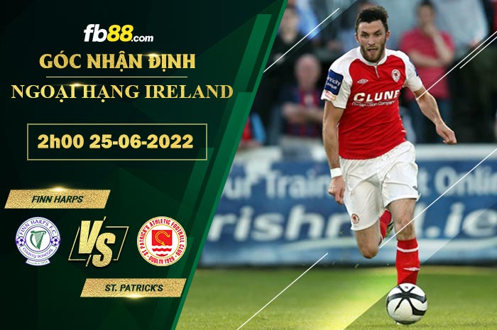 Soi kèo Finn Harps vs St. Patrick's 2h00 ngày 25/6/2022 Soi kèo Finn Harps vs St. Patrick's 2h00 ngày 25/6/2022