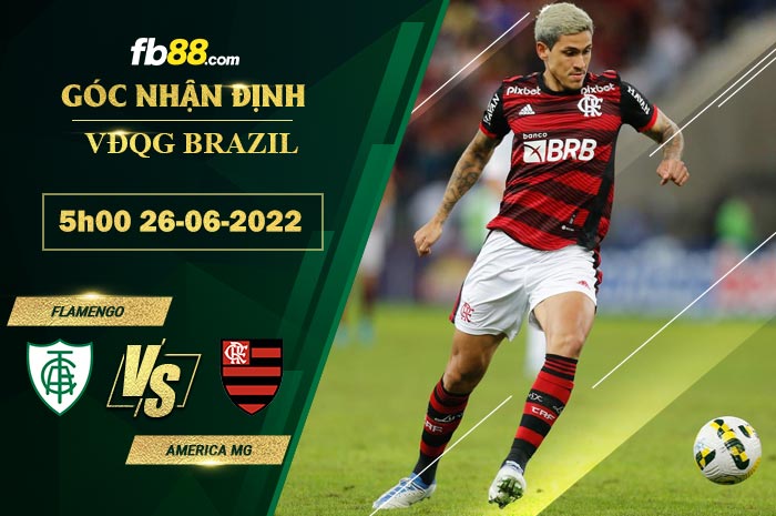 Soi kèo Flamengo vs America MG 5h00 ngày 26/6/2022 Soi kèo Flamengo vs America MG 5h00 ngày 26/6/2022