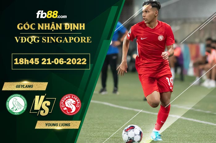 Soi kèo Geylang vs Young Lions 18h45 ngày 21/6/2022 Soi kèo Geylang vs Young Lions 18h45 ngày 21/6/2022