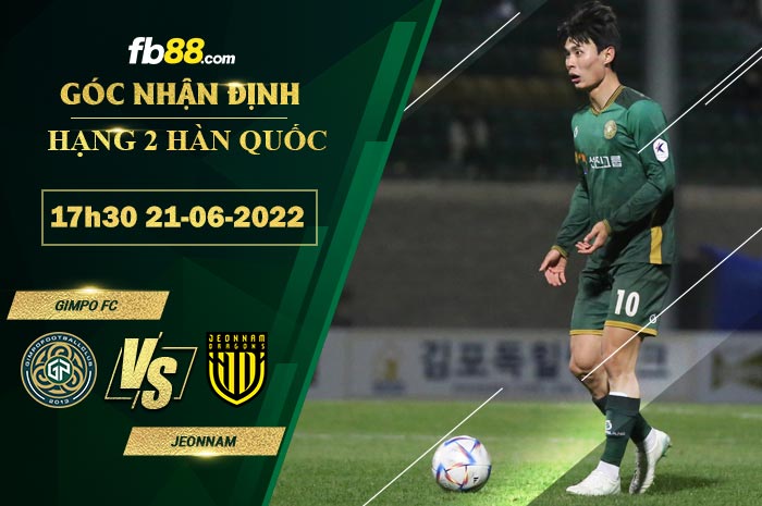 Soi kèo Gimpo FC vs Jeonnam 17h30 ngày 21/6/2022 Soi kèo Gimpo FC vs Jeonnam 17h30 ngày 21/6/2022