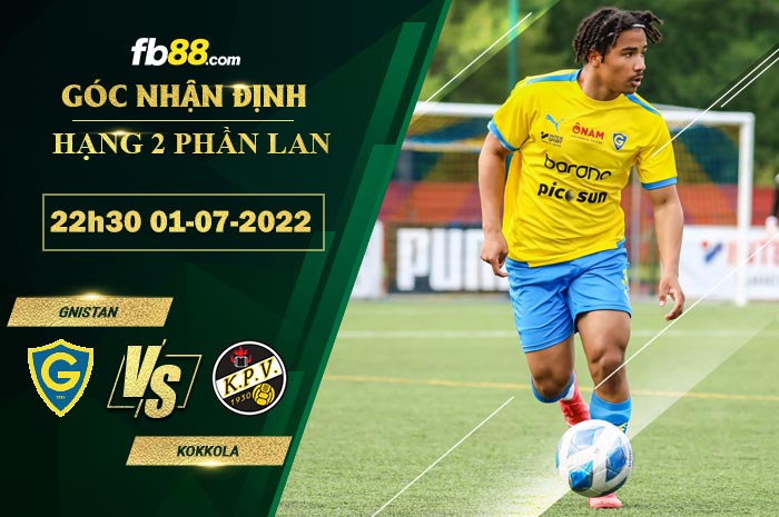 Soi kèo Gnistan vs Kokkola 22h30 ngày 1/7/2022