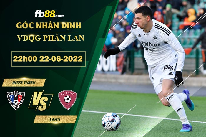 Soi kèo Inter Turku vs Lahti 22h00 ngày 22/6/2022