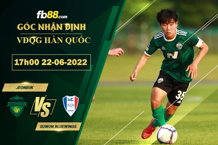 Soi kèo Jeonbuk vs Suwon Bluewings 17h00 ngày 22/6/2022