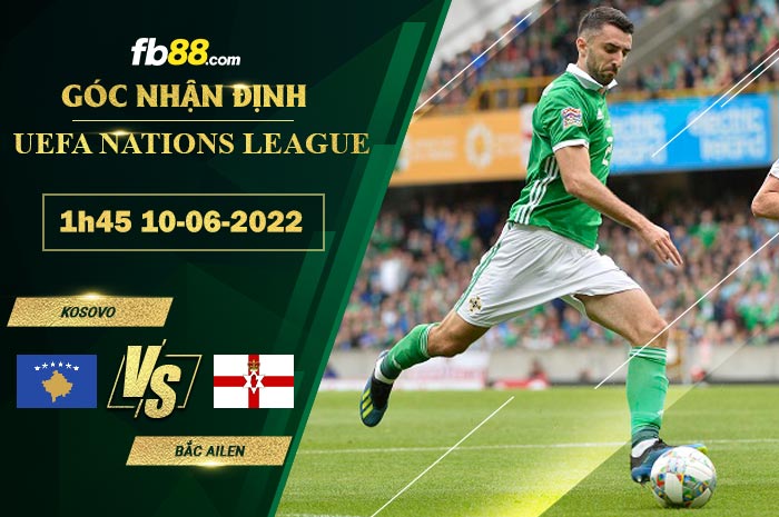 Fb88 soi kèo trận đấu Kosovo vs Bắc Ailen