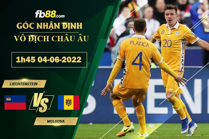Soi kèo Liechtenstein vs Moldova 1h45 ngày 4/6/2022 Soi kèo Liechtenstein vs Moldova 1h45 ngày 4/6/2022