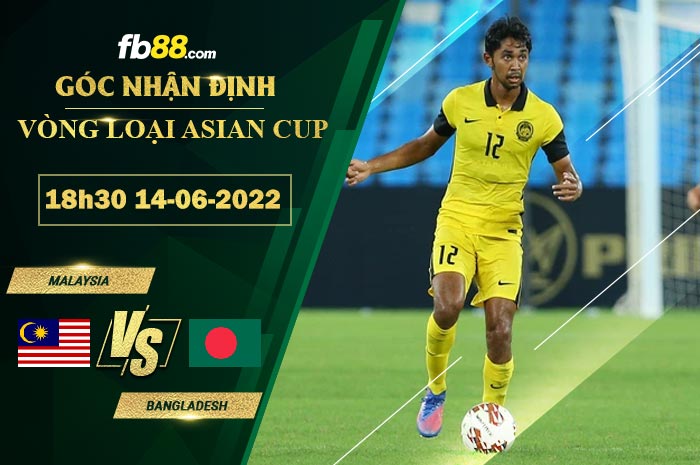 Soi kèo Malaysia vs Bangladesh 18h30 ngày 14/6/2022 Soi kèo Malaysia vs Bangladesh 18h30 ngày 14/6/2022