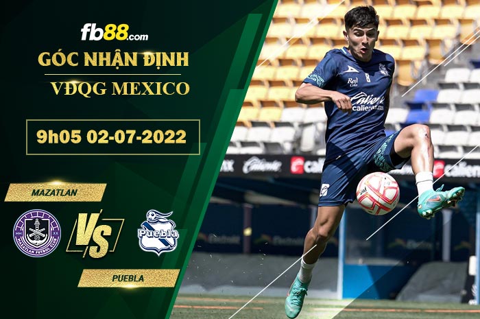 Soi kèo Mazatlan vs Puebla 9h05 ngày 2/7/2022 Soi kèo Mazatlan vs Puebla 9h05 ngày 2/7/2022