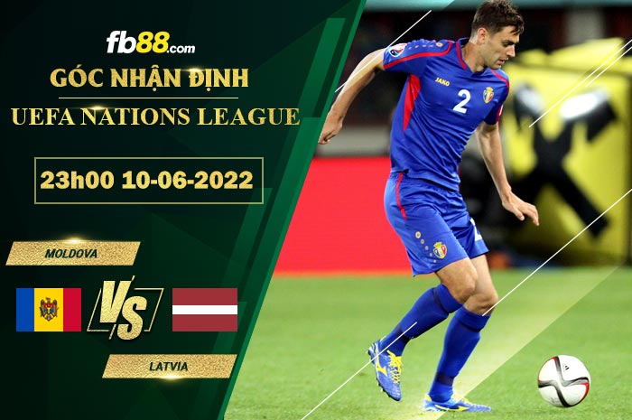 Soi kèo Moldova vs Latvia 23h00 ngày 10/6/2022 Soi kèo Moldova vs Latvia 23h00 ngày 10/6/2022