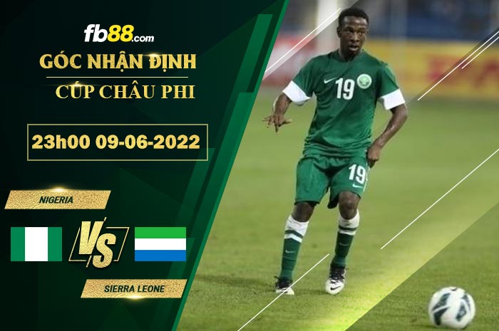 Fb88 soi kèo trận đấu Nigeria vs Sierra Leone
