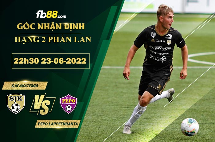 Soi kèo SJK Akatemia vs PEPO Lappeenranta 22h30 ngày 23/6/2022 Soi kèo SJK Akatemia vs PEPO Lappeenranta 22h30 ngày 23/6/2022