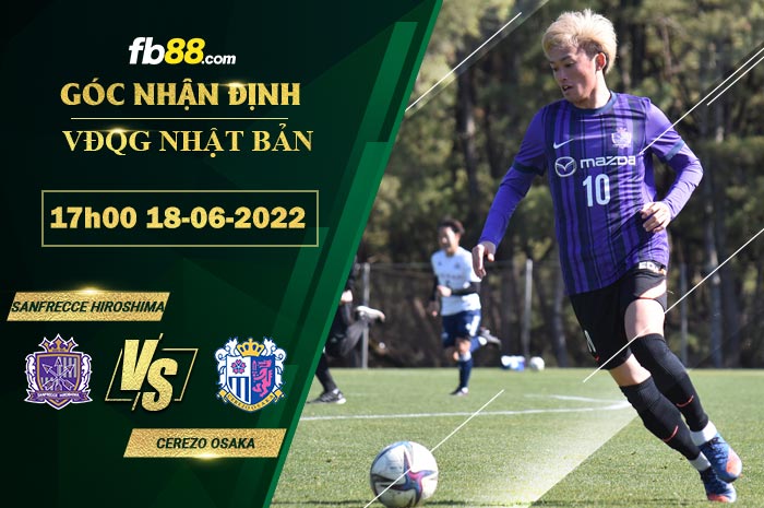 Soi kèo Sanfrecce Hiroshima vs Cerezo Osaka 17h00 ngày 18/6/2022