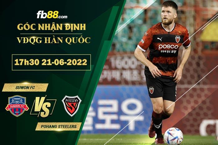 Soi kèo Suwon FC vs Pohang Steelers 17h30 ngày 21/6/2022 Soi kèo Suwon FC vs Pohang Steelers 17h30 ngày 21/6/2022