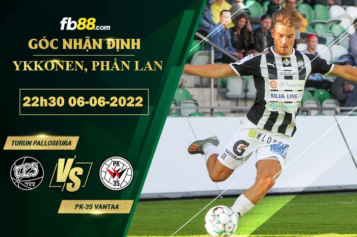 Soi kèo Turun Palloseura vs PK-35 Vantaa 22h30 ngày 6/6/2022 Soi kèo Turun Palloseura vs PK-35 Vantaa 22h30 ngày 6/6/2022