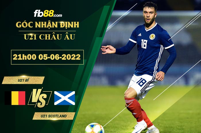 Fb88 soi kèo trận đấu U21 Bi vs U21 Scotland
