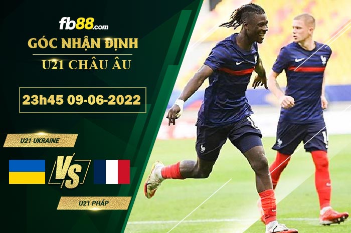 Fb88 bảng kèo trận đấu U21 Ukraine vs U21 Pháp