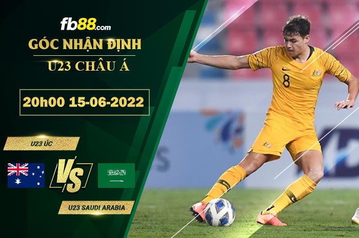 Soi kèo U23 Úc vs U23 Saudi Arabia 20h00 ngày 15/6/2022 Soi kèo U23 Úc vs U23 Saudi Arabia 20h00 ngày 15/6/2022