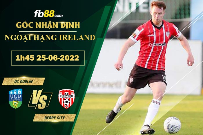 Soi kèo UC Dublin vs Derry City 1h45 ngày 25/6/2022 Soi kèo UC Dublin vs Derry City 1h45 ngày 25/6/2022
