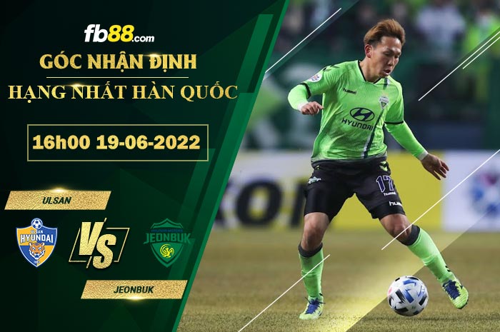 Fb88 soi kèo trận đấu Ulsan vs Jeonbuk