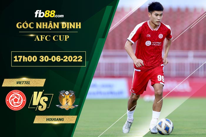 Soi kèo Viettel vs Hougang 17h00 ngày 30/6/2022 Soi kèo Viettel vs Hougang 17h00 ngày 30/6/2022
