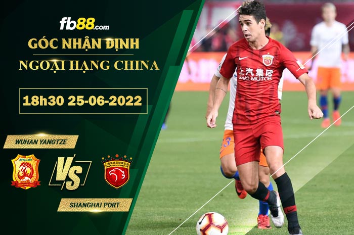 Soi kèo Wuhan Yangtze vs Shanghai Port 18h30 ngày 25/6/2022